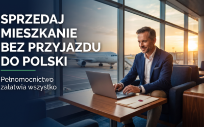 Pełnomocnictwo do sprzedaży nieruchomości z zagranicy – poradnik 2026