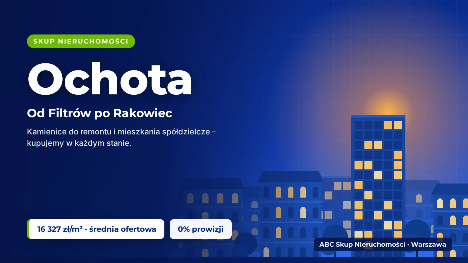 Skup nieruchomości Ochota – ABC Skup Nieruchomości kupuje mieszkania i domy na Ochocie za gotówkę